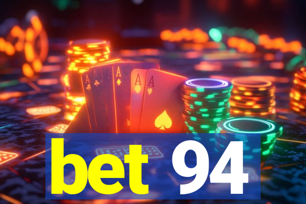 bet 94